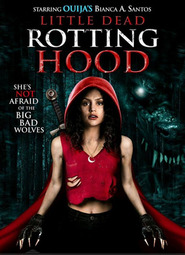 Little Dead Rotting Hood is the best movie in Amy Argyle filmography.