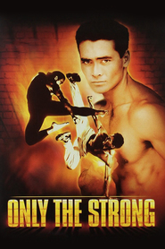 Only the Strong movie in Mark Dacascos filmography.
