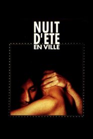 Nuit d'ete en ville movie in Jean-Hugues Anglade filmography.
