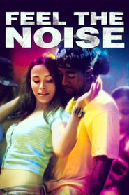 Feel the Noise movie in Melonie Diaz filmography.