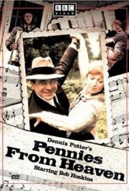 Pennies from Heaven movie in Bob Hoskins filmography.