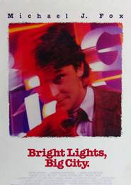 Bright Lights, Big City movie in Michael J. Fox filmography.