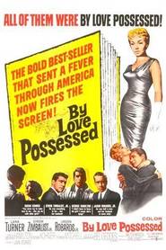 By Love Possessed movie in Lana Turner filmography.