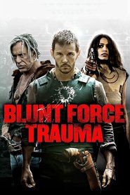 Blunt Force Trauma movie in Mickey Rourke filmography.