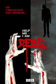 Help me I am Dead - Die Geschichte der Anderen movie in Markus Hettich filmography.