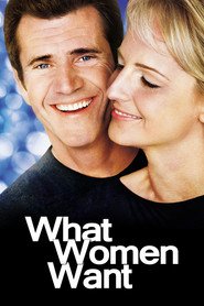 What Women Want movie in Mel Gibson filmography.