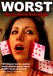 The Worst Horror Movie Ever Made movie in Bill Zebub filmography.