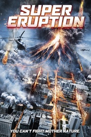 Super Eruption is the best movie in Deniel S. Erlih filmography.