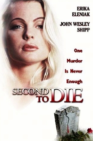 Second to Die movie in Erika Eleniak filmography.