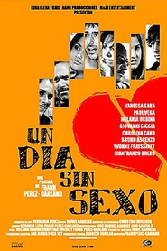Un dia sin sexo movie in Giovanni Ciccia filmography.