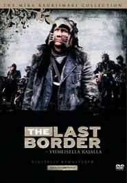 The last border - viimeisella rajalla movie in Matti Pellonpaa filmography.