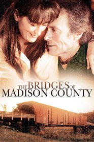 The Bridges of Madison County movie in Meryl Streep filmography.
