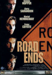 Road Ends movie in Dennis Hopper filmography.