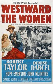 Westward the Women movie in Robert Taylor filmography.