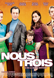 Nous trois movie in Jacques Gamblin filmography.