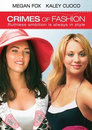 Crimes of Fashion is the best movie in Kaley Cuoco-Sweeting filmography.