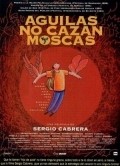 Aguilas no cazan moscas is the best movie in Edgardo Roman filmography.