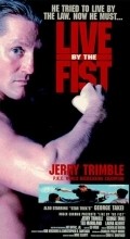 Live by the Fist movie in Ted Markland filmography.