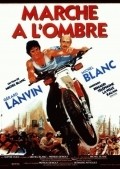 Marche a l'ombre is the best movie in Gérard Lanvin filmography.