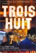 Trois huit movie in Philippe Le Guay filmography.