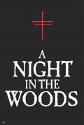 A Night in the Woods movie in Richard Parry filmography.