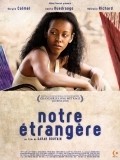 Notre etrangere movie in Nathalie Richard filmography.