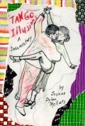 Tango Illusions movie in Joshua Dylan Mellars filmography.