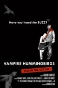 Vampire Hummingbirds: Pain in the Nectar movie in Aaron Bourget filmography.