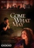 Come What May is the best movie in David Halbrook filmography.