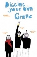 Digging Your Own Grave is the best movie in Gabriel Dichiara filmography.