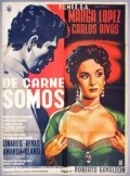 De carne somos is the best movie in Juan Orraca filmography.