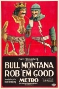 Rob 'Em Good movie in Bull Montana filmography.