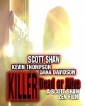 Killer: Dead or Alive movie in Scott Shaw filmography.