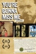 You're Gonna Miss Me is the best movie in Kurt Loder filmography.