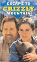 Escape to Grizzly Mountain is the best movie in Miko Hughes filmography.