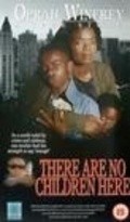 There Are No Children Here movie in Oprah Winfrey filmography.