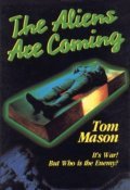 The Aliens Are Coming is the best movie in Tom Mason filmography.