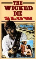 The Wicked Die Slow is the best movie in Jeff Kanew filmography.