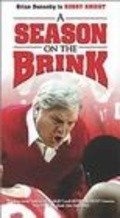 A Season on the Brink movie in Brian Dennehy filmography.