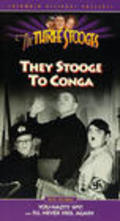 They Stooge to Conga movie in Moe Howard filmography.
