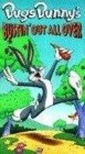 Bugs Bunny's Bustin' Out All Over movie in Mel Blanc filmography.