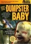 Dumpster Baby movie in James Bickert filmography.