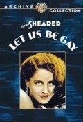 Let Us Be Gay movie in Robert Z. Leonard filmography.