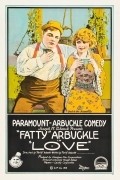 Love movie in Roscoe \'Fatty\' Arbuckle filmography.