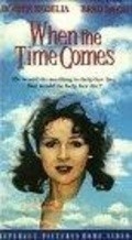 When the Time Comes movie in Bonnie Bedelia filmography.