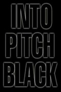 Into Pitch Black movie in M. David Melvin filmography.