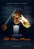 Old Man Music is the best movie in Dustin Harris filmography.