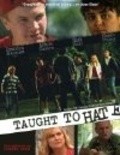 Taught to Hate is the best movie in Heather Shisler filmography.