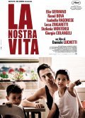 La nostra vita movie in Daniele Luchetti filmography.