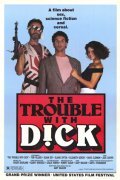 The Trouble with Dick movie in Gary Walkow filmography.
